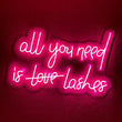All You Need is Lashes - LED Neon Sign