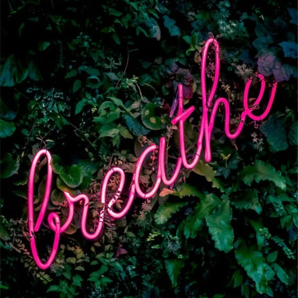 Breathe - LED Neon Sign