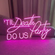 Till Death Do Us Party Neon Sign